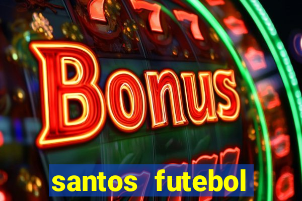 santos futebol clube peneiras